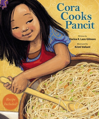 Cora Cooks Pancit by Gilmore, Dorina Lazo