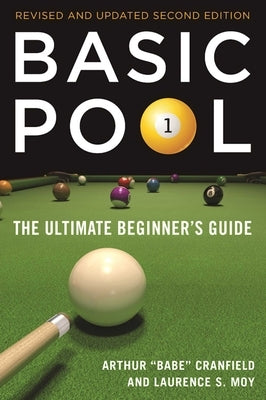 Basic Pool: The Ultimate Beginner's Guide (Revised and Updated) by Cranfield, Arthur Babe