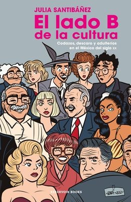 El Lado B de la Cultura / The B Side of Culture by Santiba&#241;ez, Julia