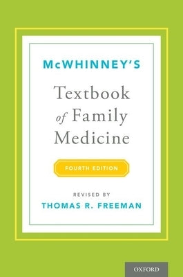 McWhinney's Textbook of Family Medicine, 4th Edition by Freeman, Thomas R.