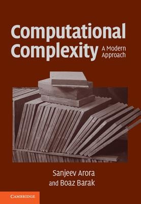 Computational Complexity: A Modern Approach by Arora, Sanjeev