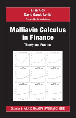 Malliavin Calculus in Finance: Theory and Practice by Alos, Elisa