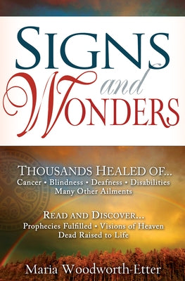Signs and Wonders by Woodworth-Etter, Maria