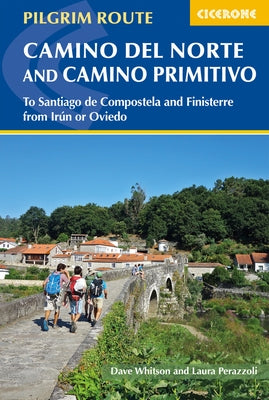 Camino del Norte and Camino Primitivo: To Santiago de Compostela and Finisterre from Irun or Oviedo by Whitson, Dave