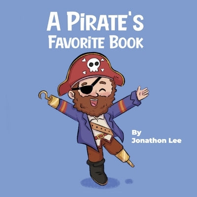 A Pirate's Favorite Book by Lee, Jonathon