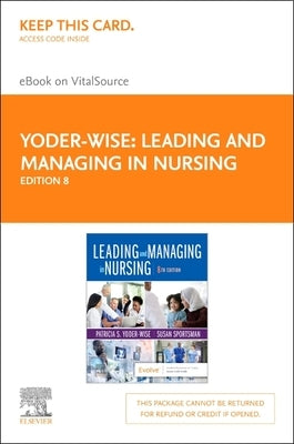 Leading and Managing in Nursing - Elsevier eBook on Vitalsource (Retail Access Card) by Yoder-Wise, Patricia S.