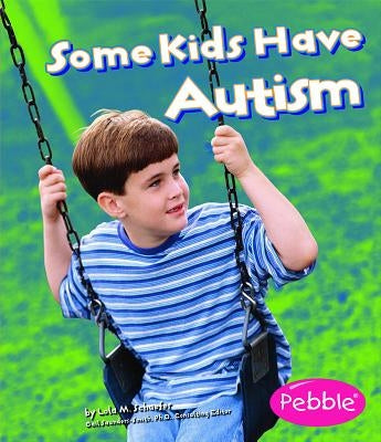 Some Kids Have Autism by Rustad, Martha E. H.