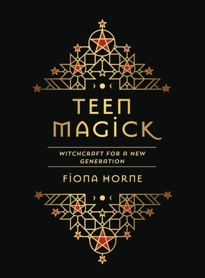 Teen Magick: Witchcraft for a New Generation by Horne, Fiona