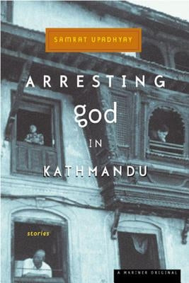 Arresting God in Kathmandu by Upadhyay, Samrat