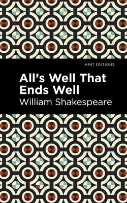 All's Well That Ends Well by Shakespeare, William