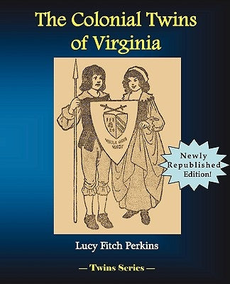 The Colonial Twins of Virginia by Perkins, Lucy Fitch