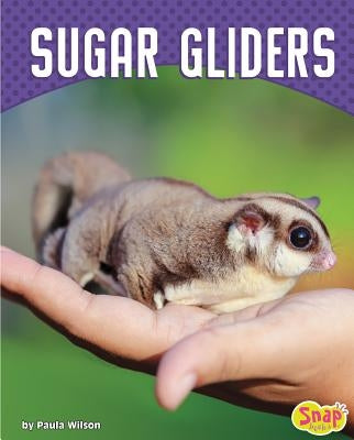 Sugar Gliders by Wilson, Paula M.