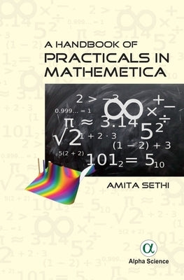 A Handbook of Practicals in Mathematica by Tanvi, Amita Sethi