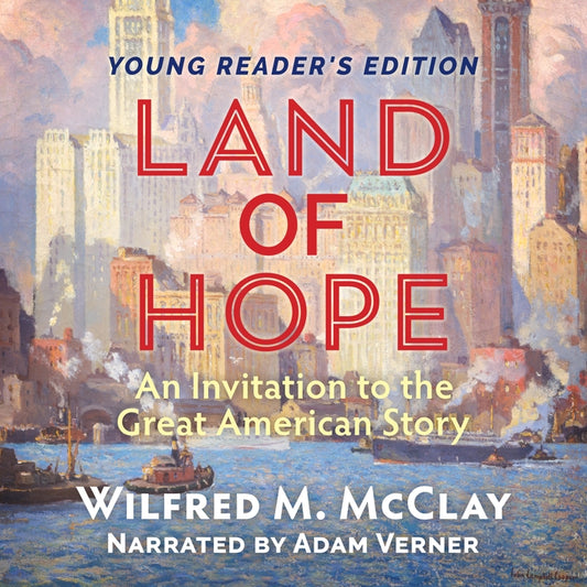 Land of Hope Young Reader's Edition: An Invitation to the Great American Story by 