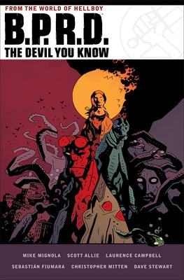 B.P.R.D.: The Devil You Know by Mignola, Mike