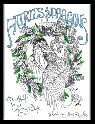 Fairies and Dragons: An Adult Coloring Book by Reynolds, Holly