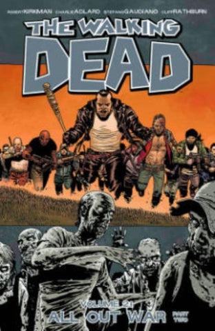 The Walking Dead Volume 21: All Out War Part 2 by Kirkman, Robert