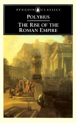 The Rise of the Roman Empire by Polybius