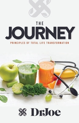 The Journey: Principles of Total Life Transformation by Williams, Joseph