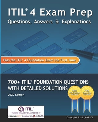 ITIL 4 Exam Prep Questions, Answers & Explanations: 700+ ITIL Foundation Questions with Detailed Solutions by Scordo, Christopher