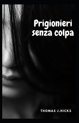 Prigionieri senza colpa by J. Hicks, Thomas