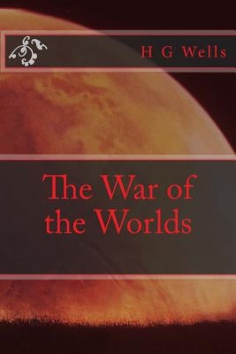 The War of the Worlds by Wells, H. G.