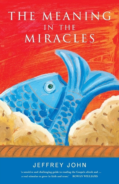 The Meaning in the Miracles by John, Jeffrey