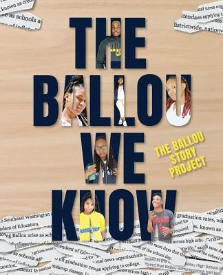 The Ballou We Know by Writers, Ballou High School