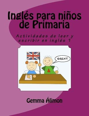 Inglés para niños de Primaria: Actividades de leer y escribir en inglés by &#193;limon, Gemma