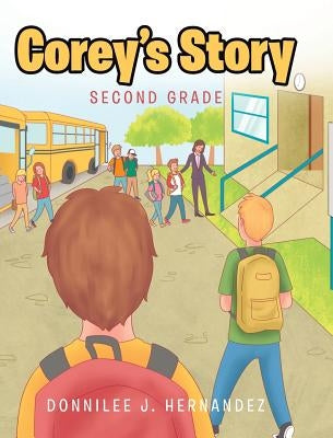 Corey's Story: Second Grade by Hernandez, Donnilee J.