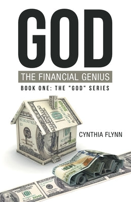 God: the Financial Genius by Flynn, Cynthia