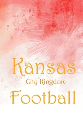 Kansas City Kingdom Football jounal: Kansas City Kingdom Football 2020 - KC Chiefs red arrowhead Premium by Jounal, Football