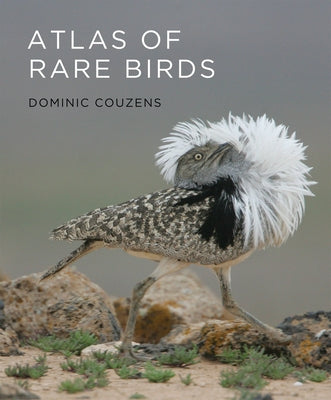 Atlas of Rare Birds by Couzens, Dominic