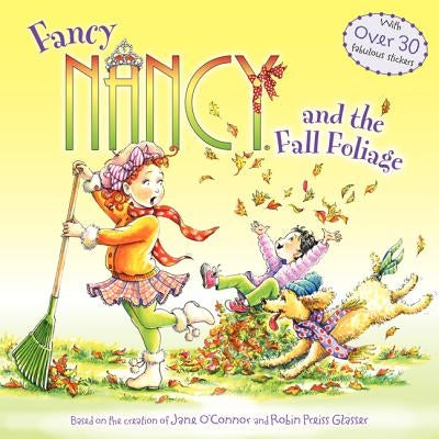 Fancy Nancy and the Fall Foliage by O'Connor, Jane