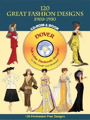 120 Great Fashion Designs, 1900-1950, CD-ROM and Book [With CDROM] by Tierney, Tom