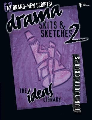 Drama, Skits, and Sketches 2 by Youth Specialties