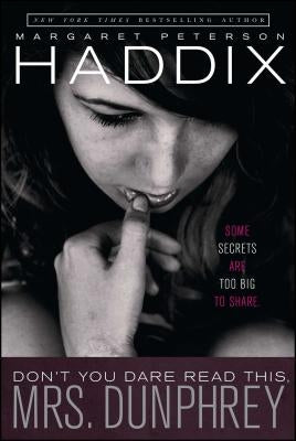 Don't You Dare Read This, Mrs. Dunphrey by Haddix, Margaret Peterson