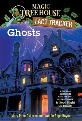 Ghosts: A Nonfiction Companion to Magic Tree House #42: A Good Night for Ghosts by Osborne, Mary Pope