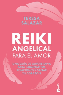 Reiki Angelical Para El Amor by Salazar, Teresa