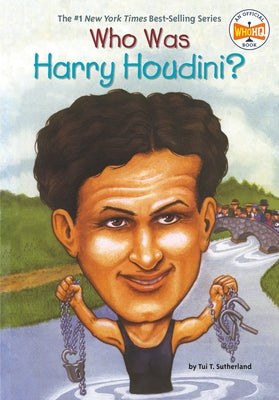 Who Was Harry Houdini? by Sutherland, Tui