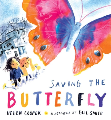Saving the Butterfly: A Story about Refugees by Cooper, Helen
