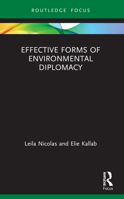 Effective Forms of Environmental Diplomacy by Nicolas, Leila