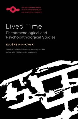 Lived Time: Phenomenological and Psychopathological Studies by Minkowski, Eug&#232;ne