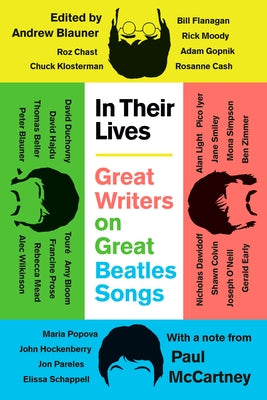 In Their Lives: Great Writers on Great Beatles Songs by Blauner, Andrew