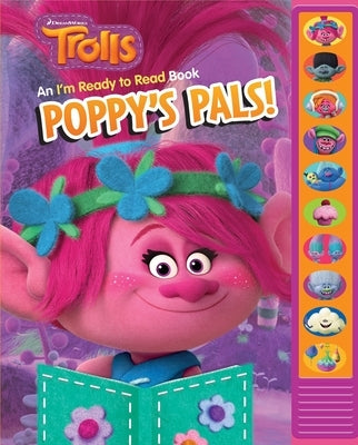 DreamWorks Trolls: Poppy's Pals! an I'm Ready to Read Sound Book: An I'm Ready to Read Book [With Battery] by Broderick, Kathy