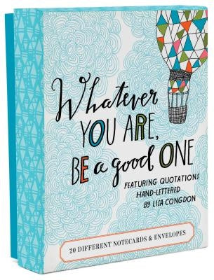 Whatever You Are, Be a Good One Notes: 20 Different Notecards & Envelopes by Congdon, Lisa
