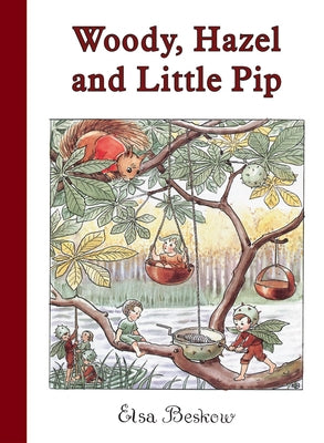 Woody, Hazel and Little Pip: Mini Edition by Beskow, Elsa