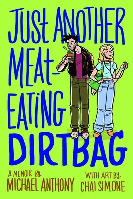 Just Another Meat-Eating Dirtbag: A Memoir by Anthony, Michael