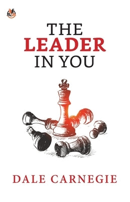 The Leader in You by Carnegie, Dale