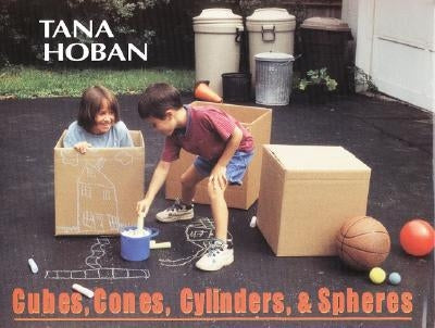 Cubes, Cones, Cylinders, & Spheres by Hoban, Tana